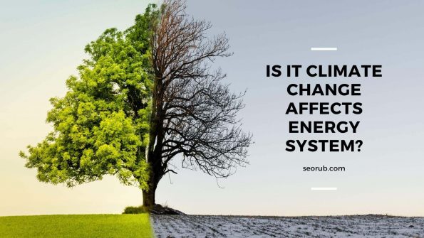 Is it climate change affects energy system