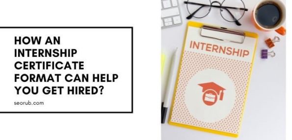 How an internship certificate format can help you get hired