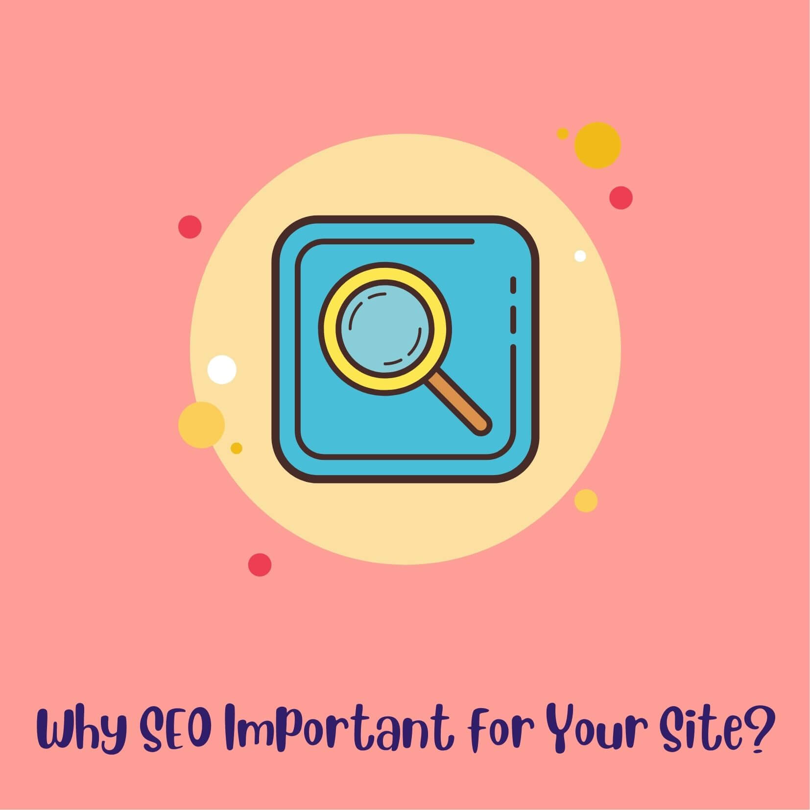 Why SEO Important for Your Site