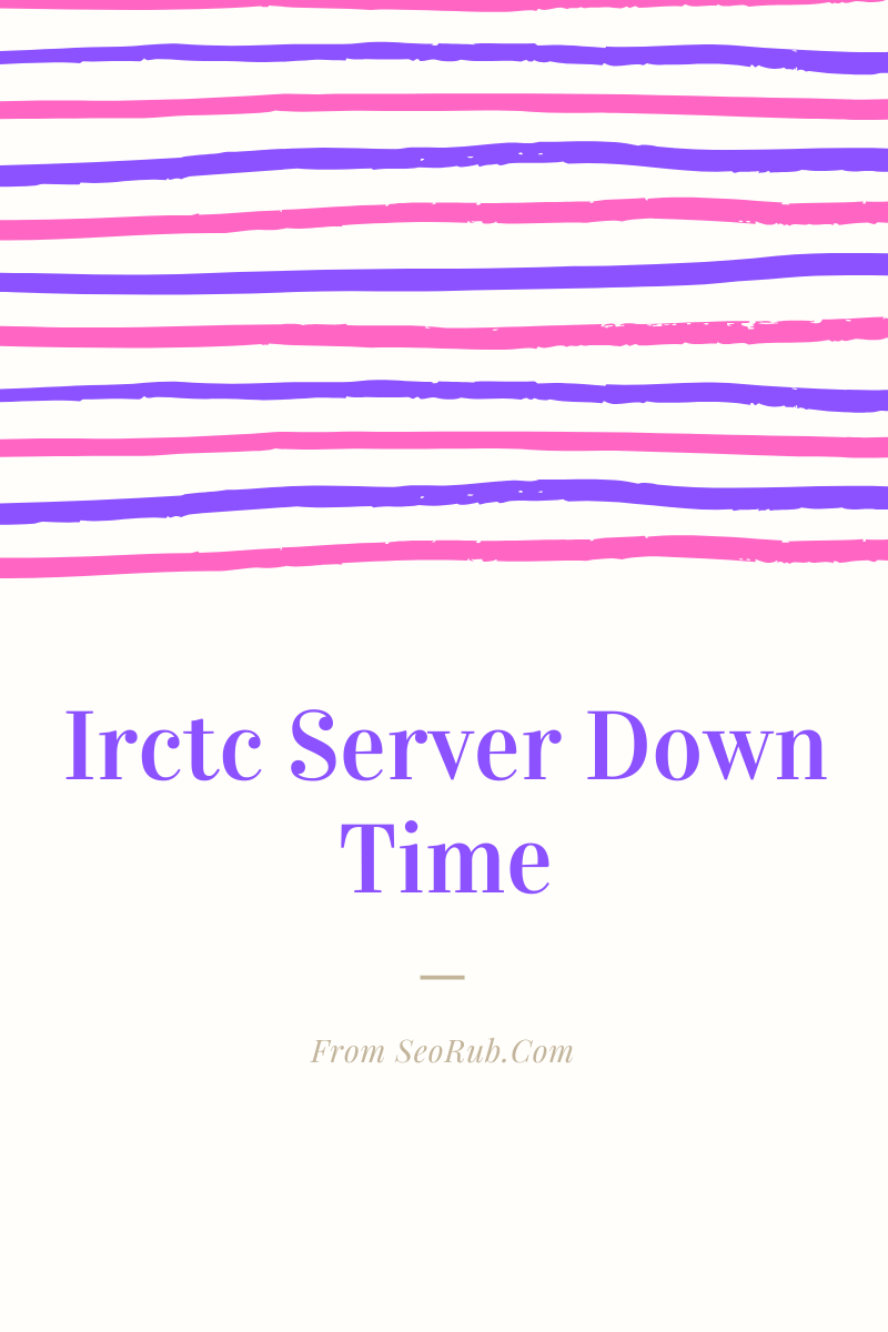Irctc Server Down Time