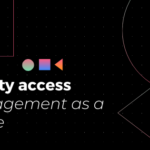 Identity Access Management as a Service – What is IAMaaS?