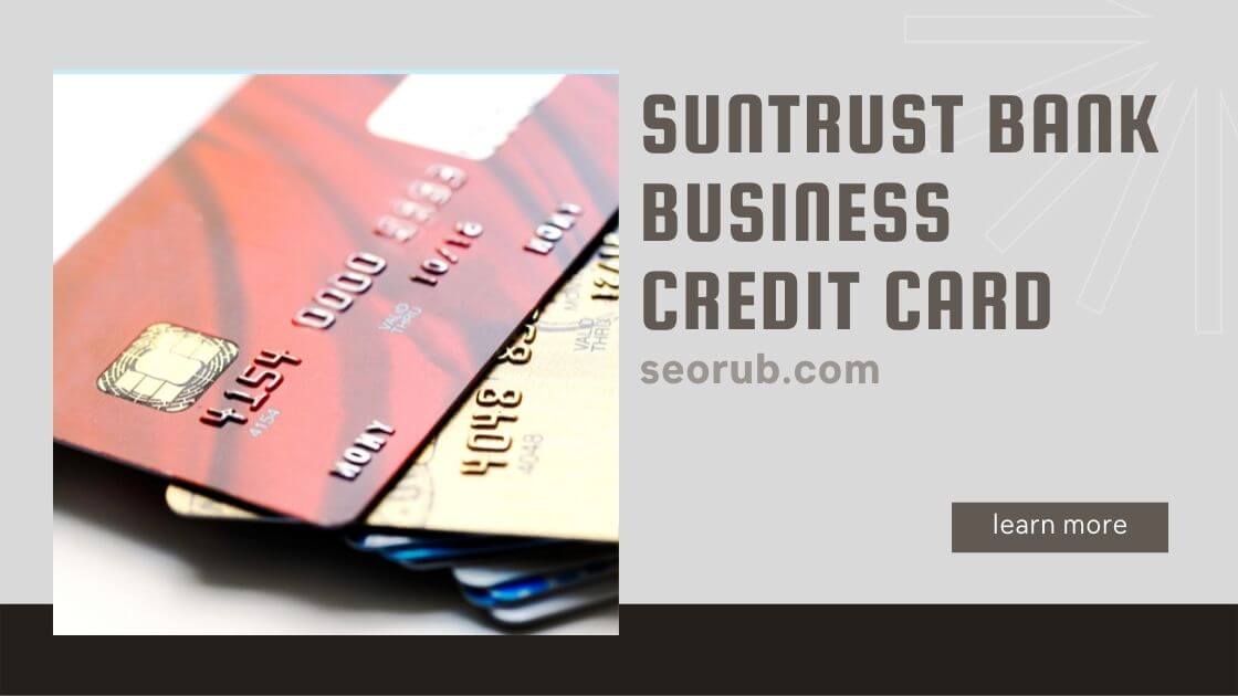 Suntrust Bank Business Credit Card 2022