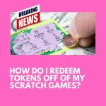 How do I redeem tokens off of my scratch games?