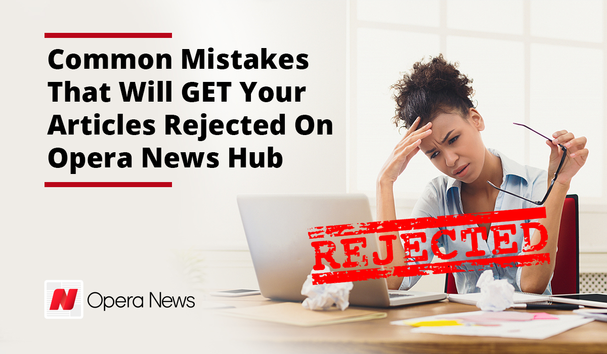 Why is my article rejected by opera news hub?